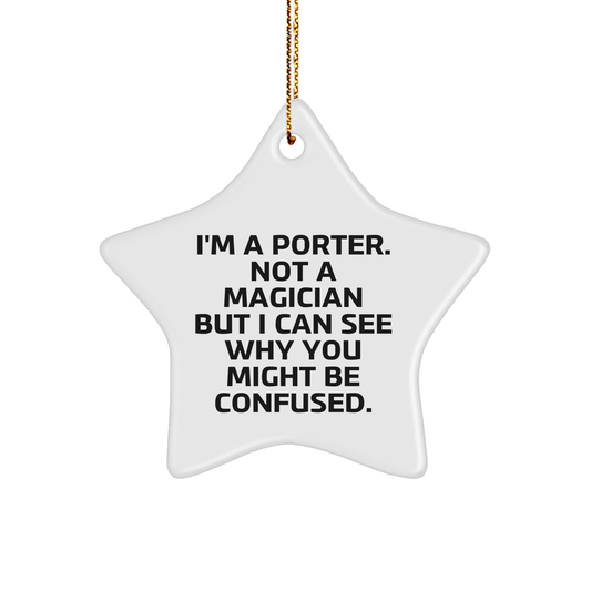 Porter Gifts, Funny Quote Star Ornament, Gifts from Men to Porter, Unique Christmas Unique Gifts - Victory Thru Vision 