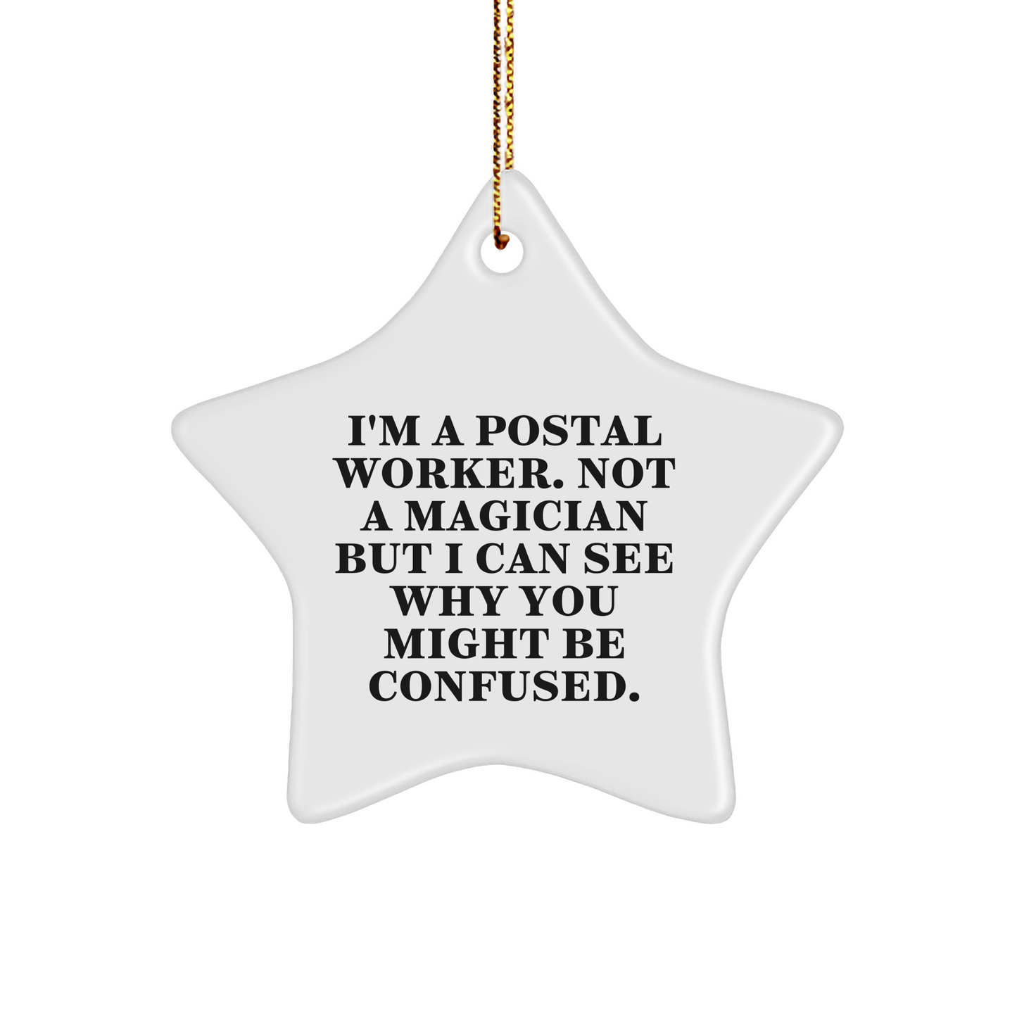 Funny Postal Worker Gifts - 'I'm A Postal Worker' Star Ornament for Christmas, Gifts from Friends, Coworkers, or Family - Victory Thru Vision 