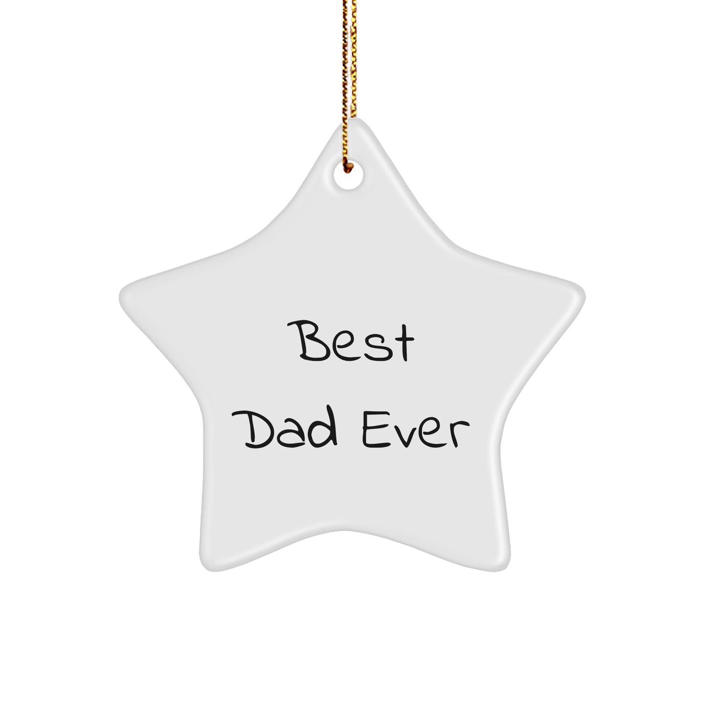 Funny 'Best Dad Ever' Star Ornament, Gifts from Family to Dad, Unique Christmas Unique Gifts for Men, Star Shaped MDF Decoration with Gold Cord - Victory Thru Vision 