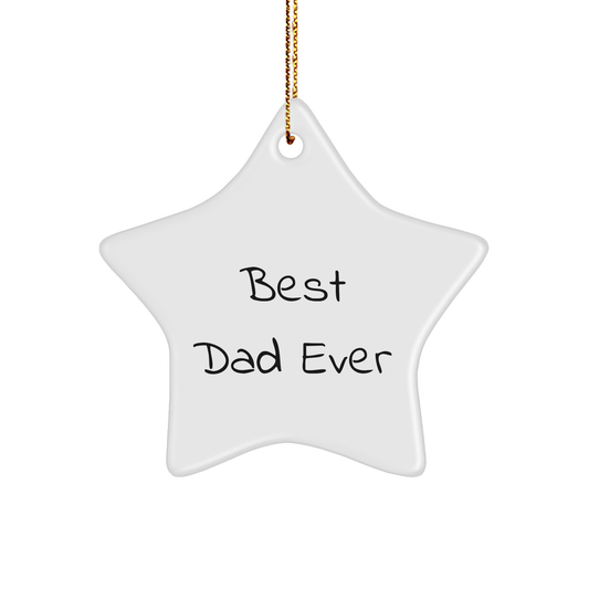 Funny 'Best Dad Ever' Star Ornament, Gifts from Family to Dad, Unique Christmas Unique Gifts for Men, Star Shaped MDF Decoration with Gold Cord - Victory Thru Vision 