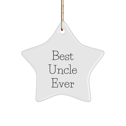 Uncle Gifts - Funny Star Ornament, 'Best Uncle Ever' Quote, Christmas Unique Gifts from Family - Image 1