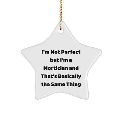 Mortician Gifts from Friends to Mortician, Funny Star Ornament, I'm Not Perfect Quote, Christmas Unique Present, Gifts for Mortician - Image 1
