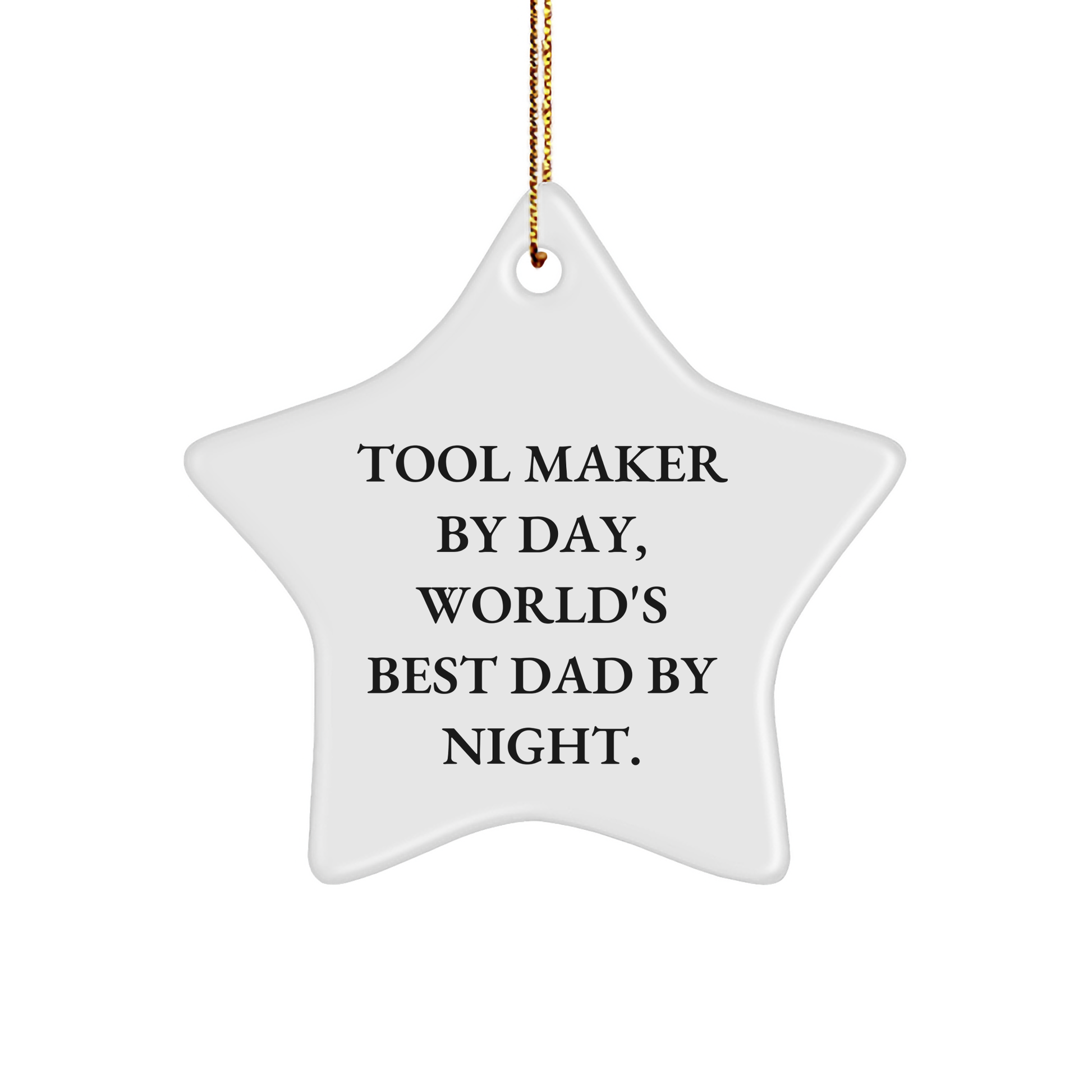 Tool Maker Gifts from Men, Funny Star Ornament for Tool Maker By Day, World's Best Dad By Night, Christmas Unique Gifts - Victory Thru Vision 