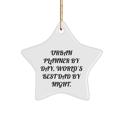 Urban Planner Star Ornament, Funny Quote Gift for Friends, 'Urban Planner By Day, World's Best Dad By Night.', Christmas Unique Gifts from Men to Family - Victory Thru Vision 