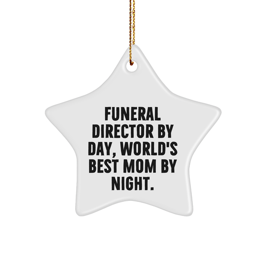 Gifts from Friends for Funeral Director By Day, World's Best Mom By Night. - Star Ornament for Christmas - Image 1