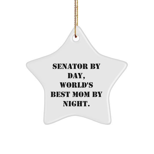 Senator Gifts from Friends for Senator By Day, World's Best Mom By Night. - Funny Star Ornament for Christmas - Image 1