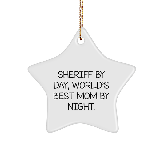 Sheriff By Day, World's Best Mom By Night Star Ornament, Funny Sheriff Gifts from Men for Sheriff, Christmas Unique Gifts - Image 1