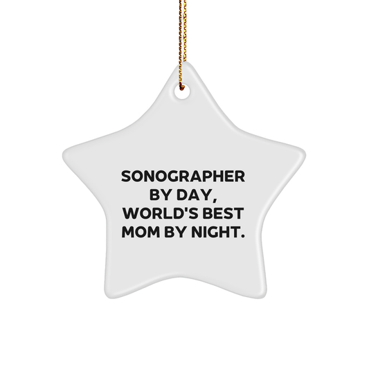Sonographer Gifts from Mom - Funny Star Ornament for Christmas, 'Sonographer By Day, World's Best Mom By Night.' - Image 1