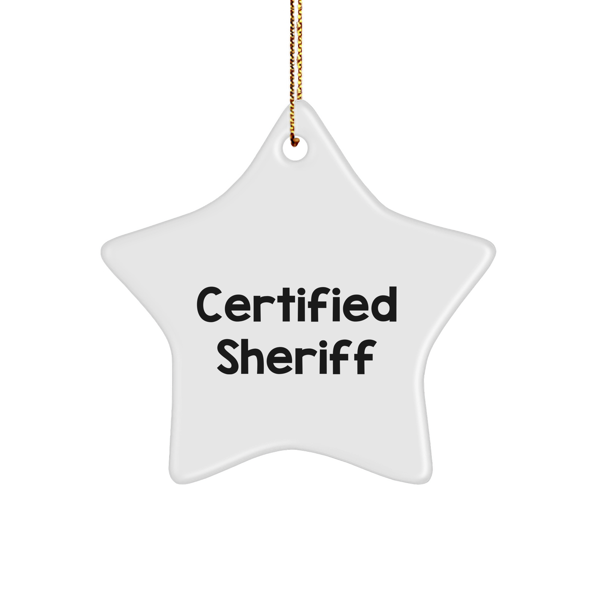 Funny Sheriff Gifts - 'Certified Sheriff' Star Ornament for Sheriff, Sheriff Gifts for Men, Women, Friends, Coworkers, Family, Christmas Unique Gifts from Men, Women, Friends, Coworkers, Family - Victory Thru Vision 