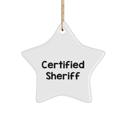 Funny Sheriff Gifts - 'Certified Sheriff' Star Ornament for Sheriff, Sheriff Gifts for Men, Women, Friends, Coworkers, Family, Christmas Unique Gifts from Men, Women, Friends, Coworkers, Family - Victory Thru Vision 