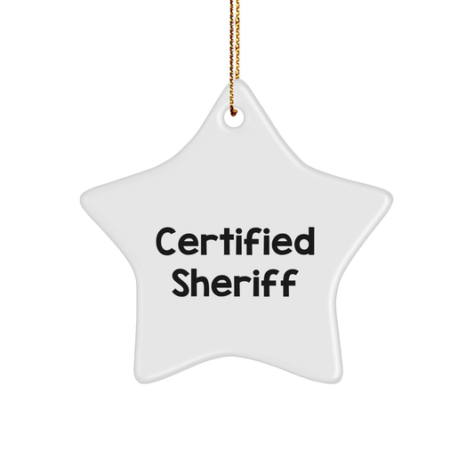 Funny Sheriff Gifts - 'Certified Sheriff' Star Ornament for Sheriff, Sheriff Gifts for Men, Women, Friends, Coworkers, Family, Christmas Unique Gifts from Men, Women, Friends, Coworkers, Family - Image 1