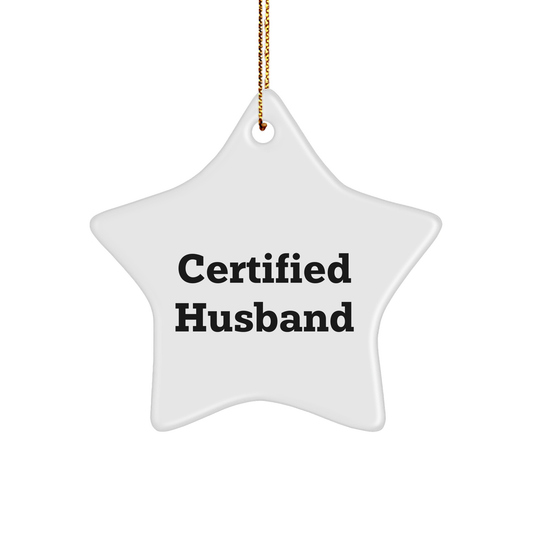 Funny Certified Husband Star Ornament Gifts from Men to Husband, Husband Star Gifts for Christmas Unique Gifts - Victory Thru Vision 