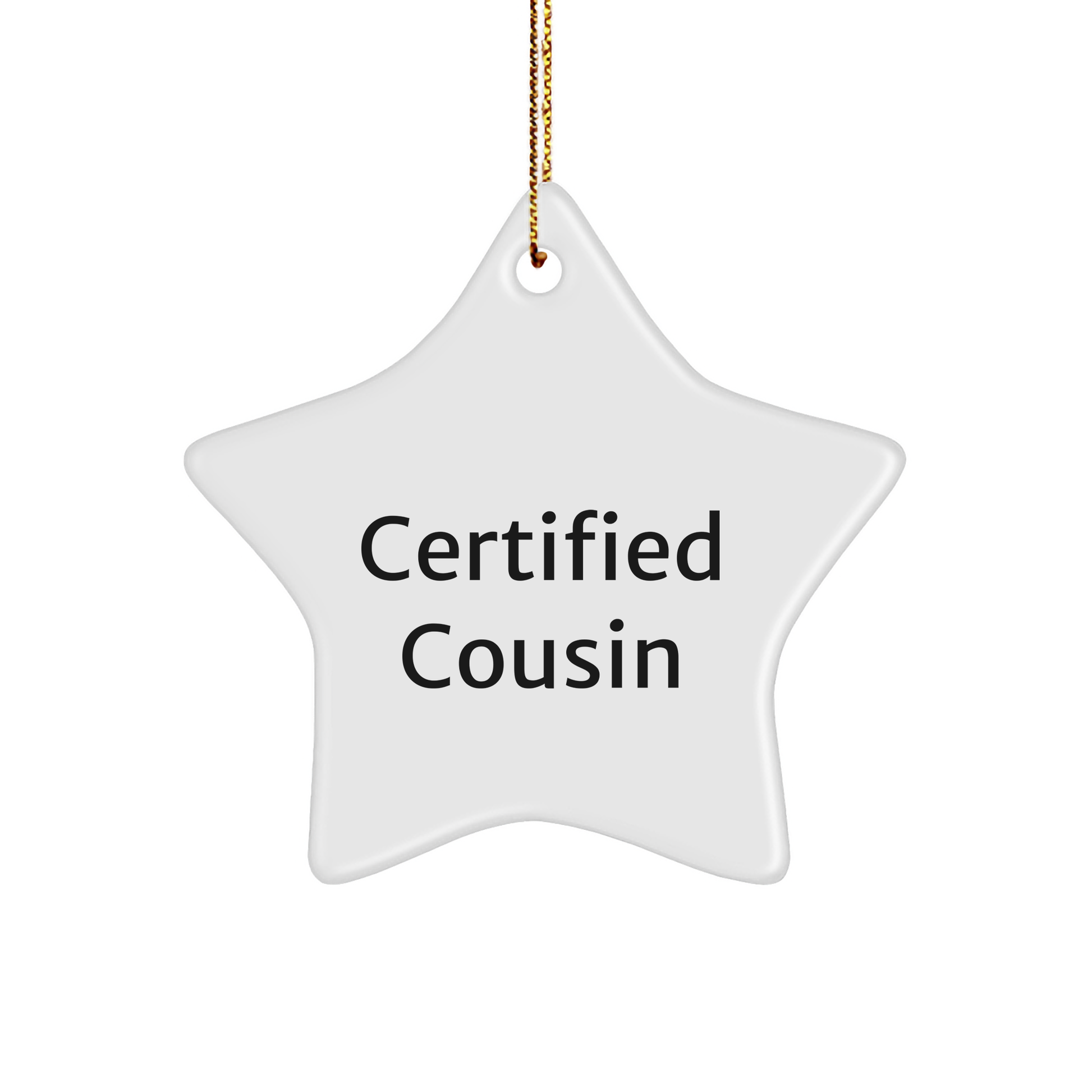 Funny Cousin Certified Star Ornament Gifts from Family for Christmas - Victory Thru Vision 