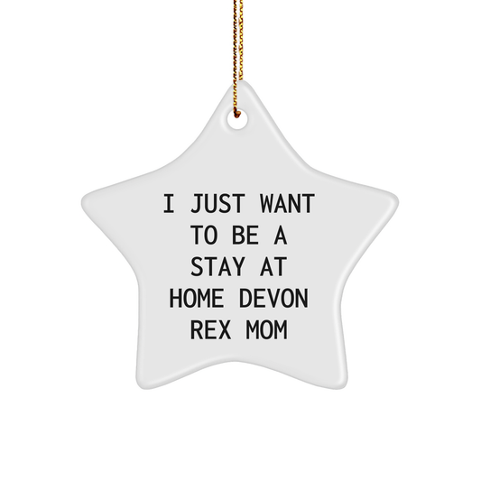 Devon Rex Cat Mom Gifts, 'I Just Want To Be A Stay At Home Devon Rex Mom' Star Ornament, Christmas Unique Gift for Family - Victory Thru Vision 