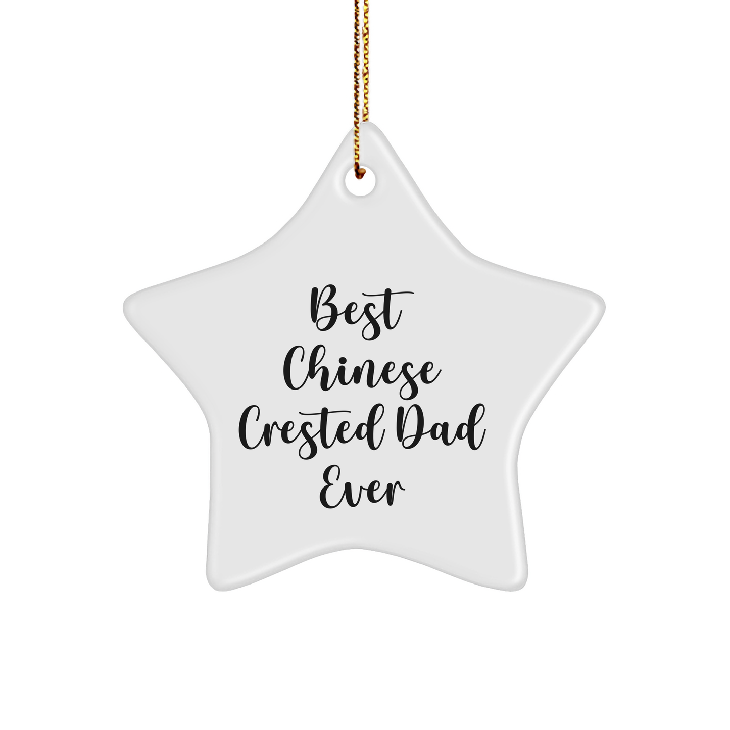 Funny Chinese Crested Dog Star Ornament Gifts from Dad - Best Chinese Crested Dad Ever, Chinese Crested Dog Lover Christmas Unique Gift, Men, Women, Friends, Family - Victory Thru Vision 