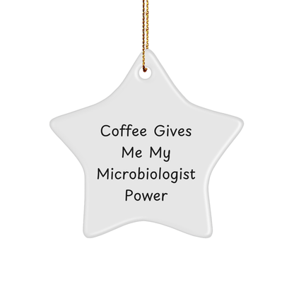 Microbiologist Gifts, Star Ornament, Funny Quote, 'Coffee Gives Me My Microbiologist Power', Christmas Unique Gifts from Friends, Gifts for Microbiologist - Image 1