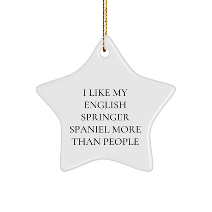 English Springer Spaniel Dog Gifts from Friends for Men, Women, Family - I Like My English Springer Spaniel More Than People, Star Ornament, Christmas Unique Presents - Victory Thru Vision 