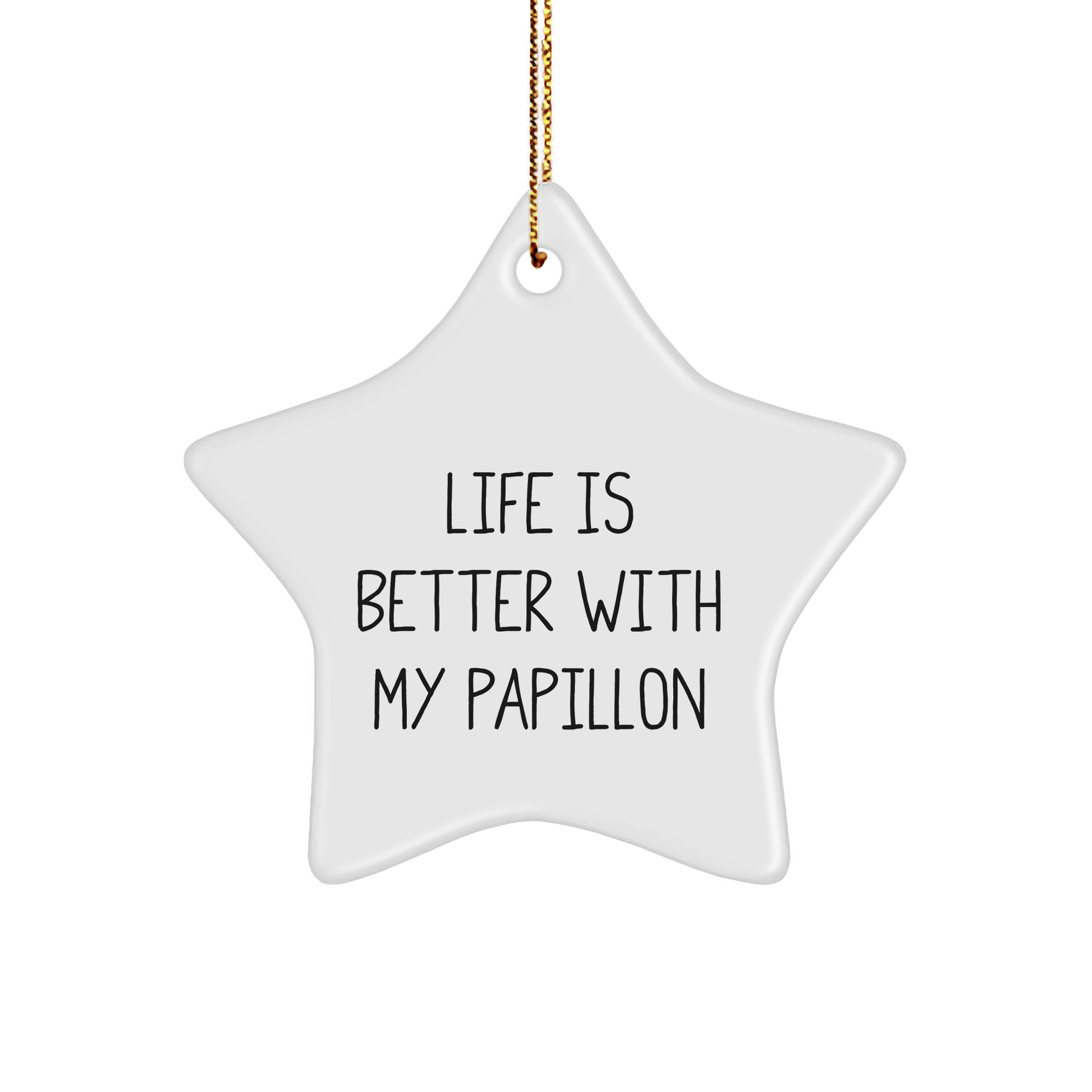 Funny Papillon Dog Gifts from Friends for Home Decor - Life Is Better With My Papillon Star Ornament, White, 3.25'' Tall, for Christmas - Victory Thru Vision 