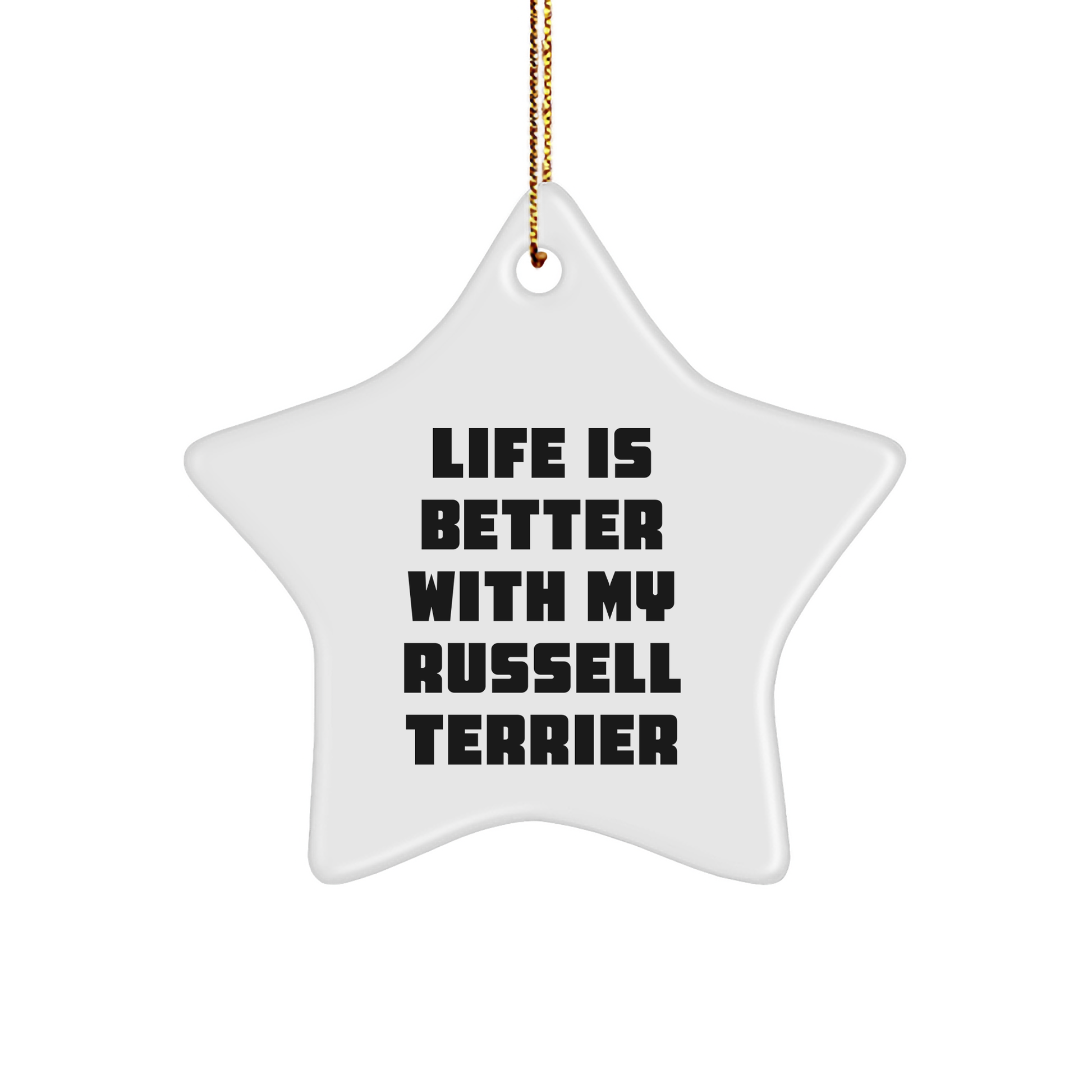 Russell Terrier Dog Lover's Star Ornament, Gifts from Men to Friends, 'Life Is Better With My Russell Terrier', Unique Christmas Unique Gifts - Victory Thru Vision 