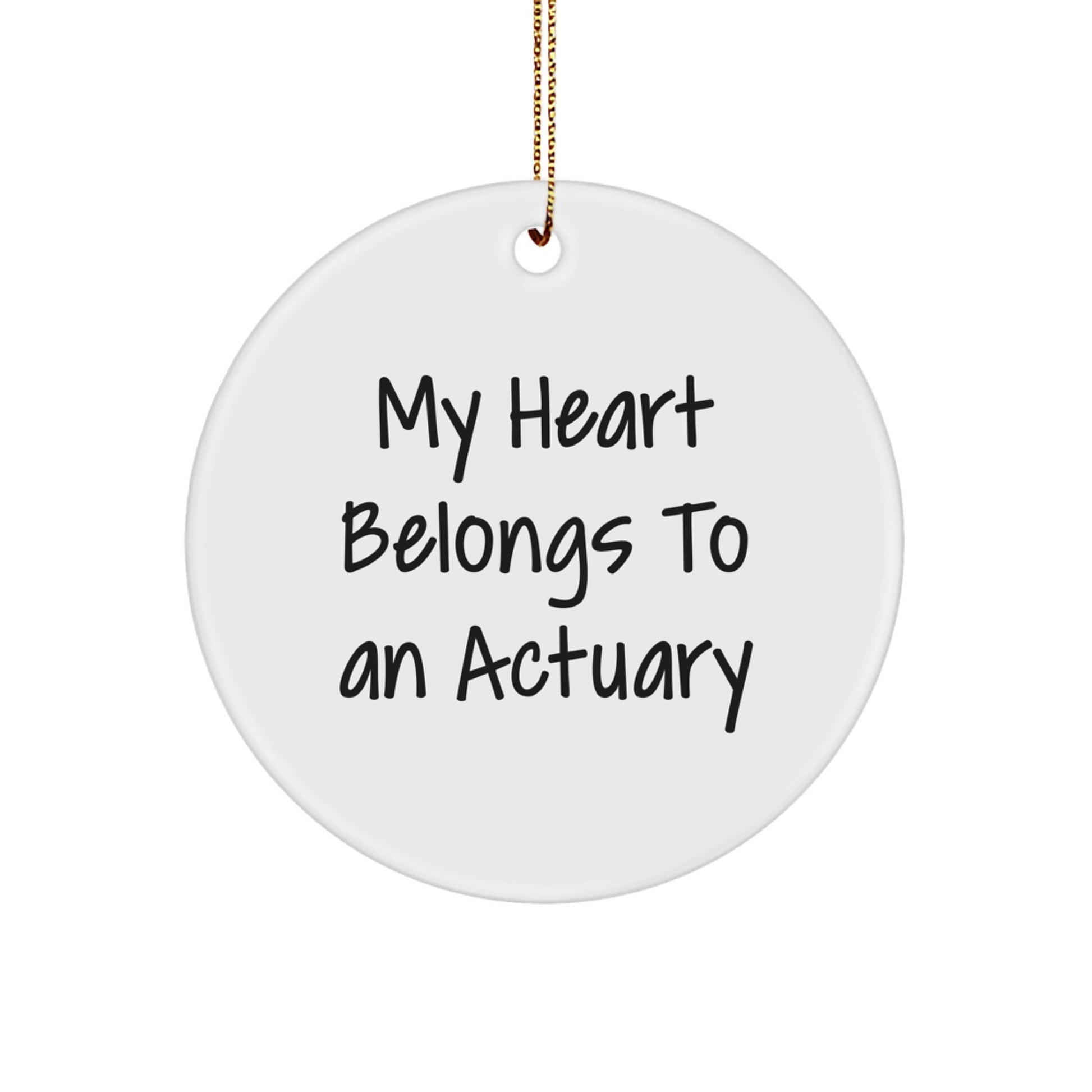 Actuary Heart Gifts from Friends for Christmas - Funny Circle Ornament, 'My Heart Belongs To An Actuary' Quote, Unique White Circle Ornament - Victory Thru Vision