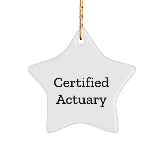 Actuary Star Ornament, 'Certified Actuary' Quote, White, 3.25" Tall, MDF, High-Gloss Finish, Ideal Gifts for Actuaries from Friends, Family, Coworkers, or Men, Christmas Decorations - Victory Thru Vision 