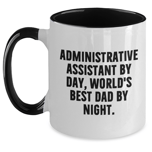 Administrative Assistant By Day Funny Two Tone Coffee Mug Gifts from Dad for Graduation - Victory Thru Vision