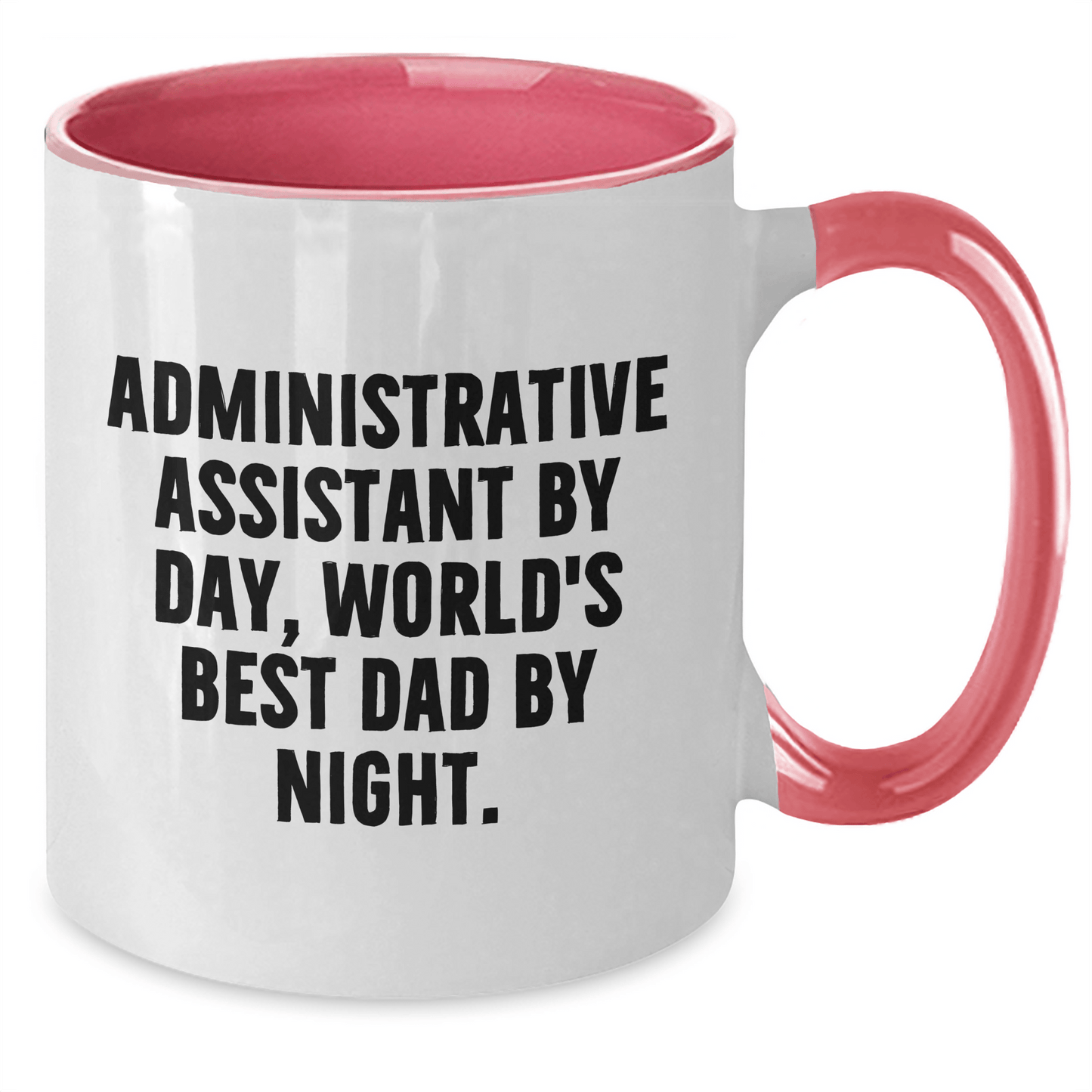 Administrative Assistant By Day Funny Two Tone Coffee Mug Gifts from Dad for Graduation - Victory Thru Vision