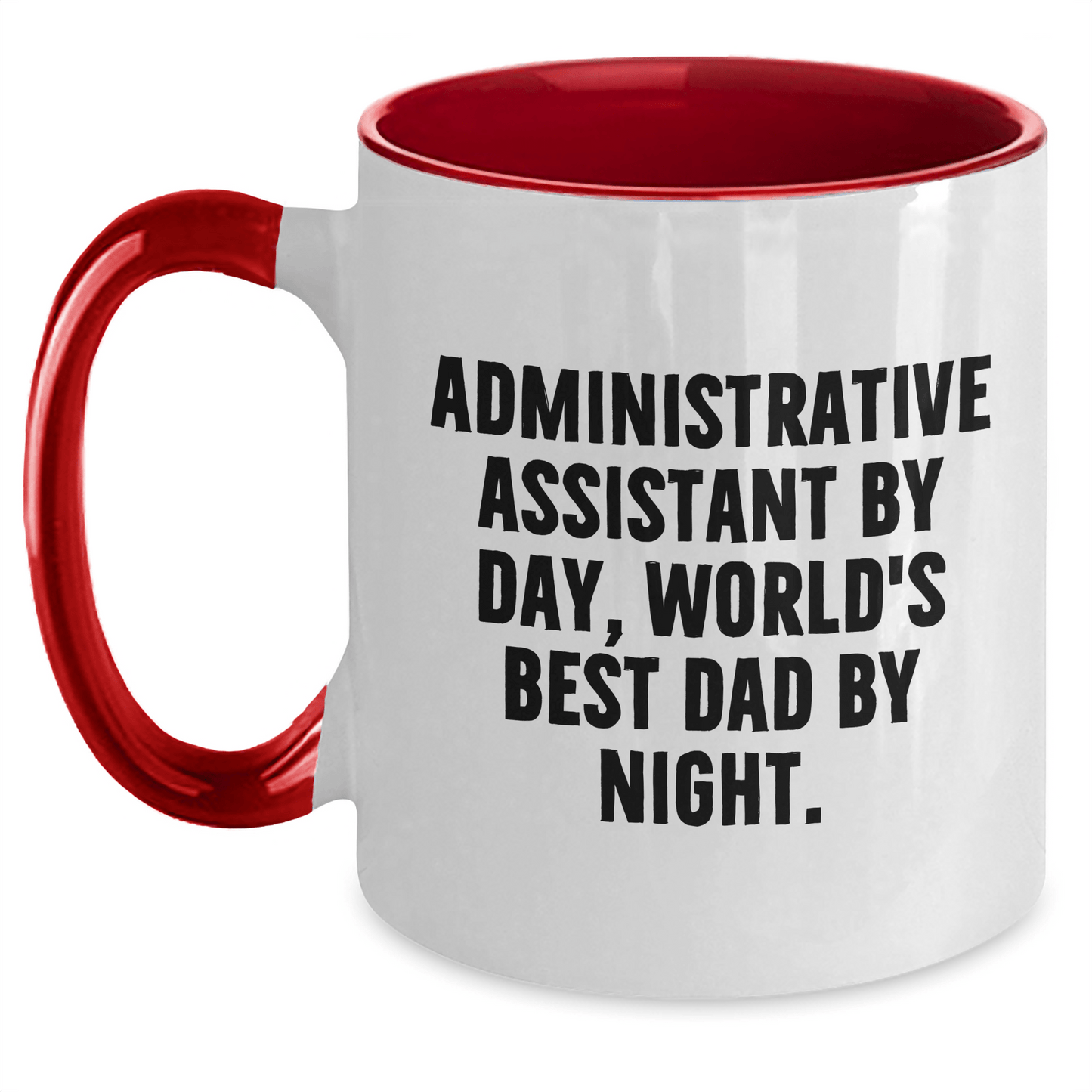 Administrative Assistant By Day Funny Two Tone Coffee Mug Gifts from Dad for Graduation - Victory Thru Vision