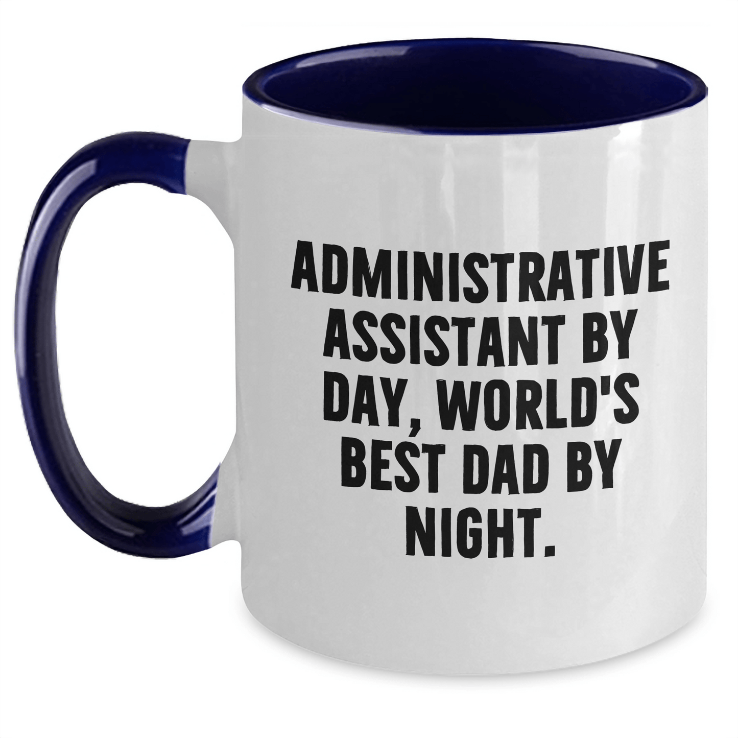 Administrative Assistant By Day Funny Two Tone Coffee Mug Gifts from Dad for Graduation - Victory Thru Vision
