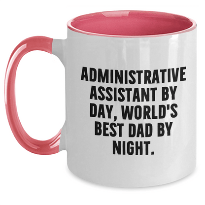 Administrative Assistant By Day Funny Two Tone Coffee Mug Gifts from Dad for Graduation - Victory Thru Vision