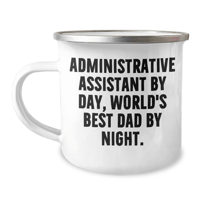 Administrative Assistant Gifts by Day, Camping Mug by Night - Funny Graduation Gift from Dad to World's Best Dad - Victory Thru Vision