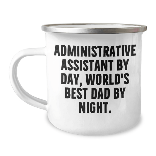 Administrative Assistant Gifts by Day, Camping Mug by Night - Funny Graduation Gift from Dad to World's Best Dad - Victory Thru Vision