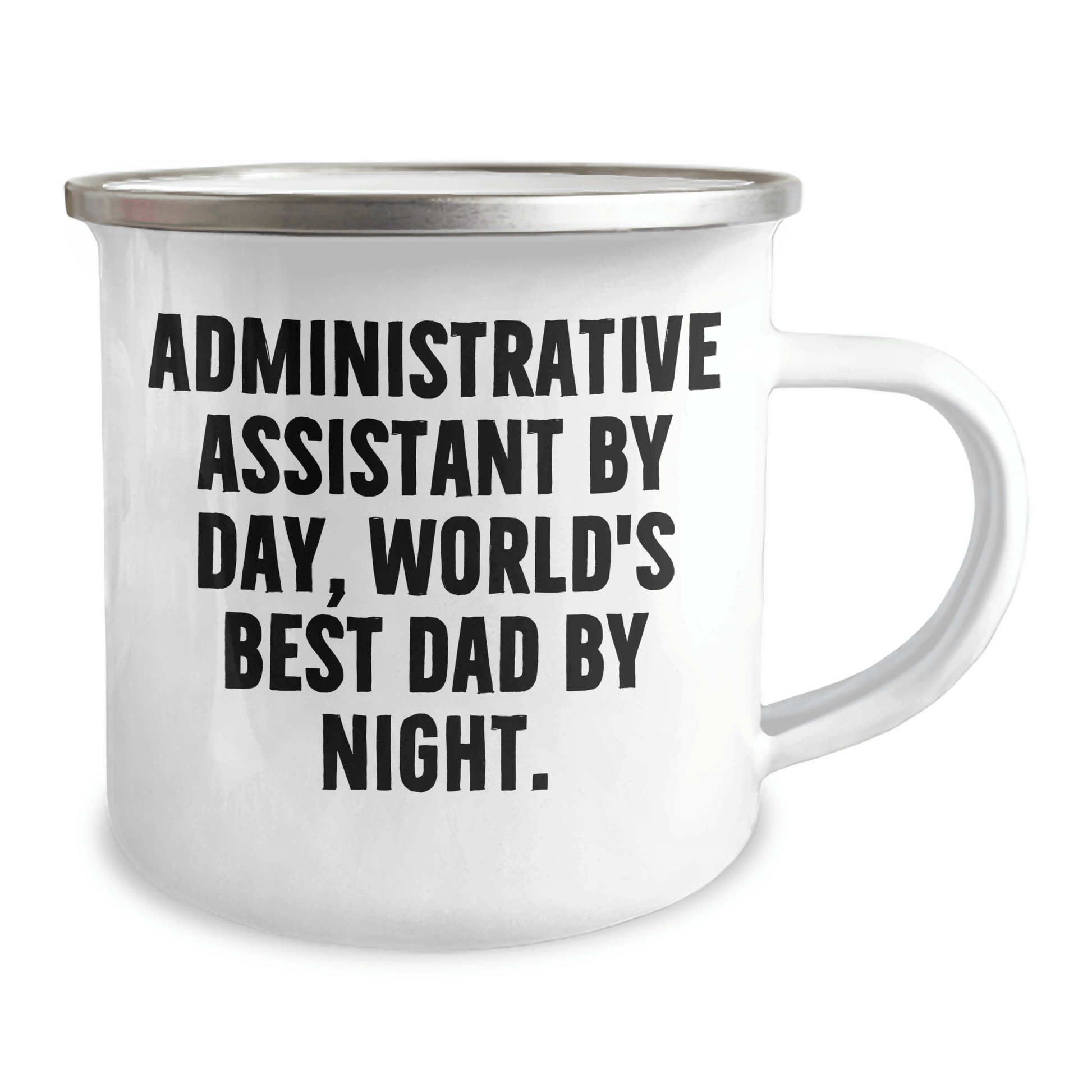 Administrative Assistant Gifts by Day, Camping Mug by Night - Funny Graduation Gift from Dad to World's Best Dad - Victory Thru Vision