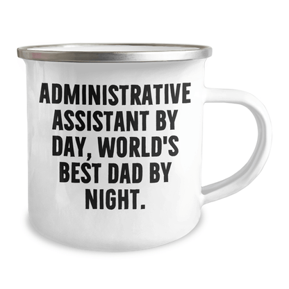 Administrative Assistant Gifts by Day, Camping Mug by Night - Funny Graduation Gift from Dad to World's Best Dad - Victory Thru Vision