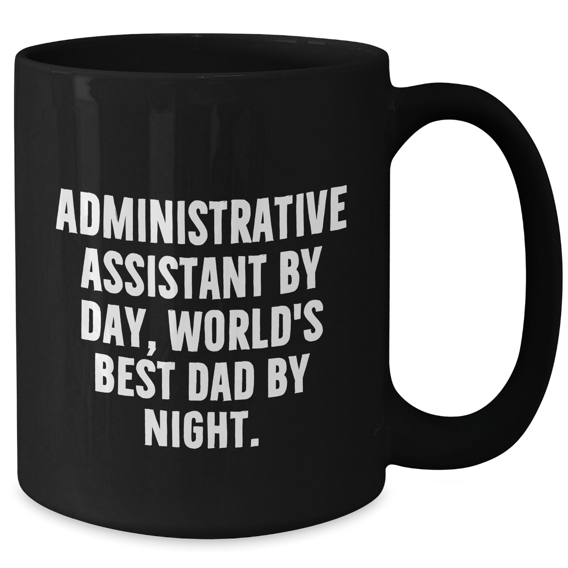 Administrative Assistant Gifts from Friends, Unique Black Coffee Mugs for Graduation, 'Administrative Assistant By Day, World's Best Dad By Night.' Funny Quote - Victory Thru Vision