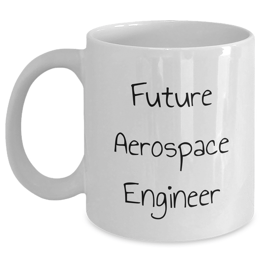 Aerospace Engineer Gifts, Funny Quote Future, White Coffee Mug for Men, Women, Friends, or Coworkers - Inspirational Graduation Unique Gifts from Family - Victory Thru Vision