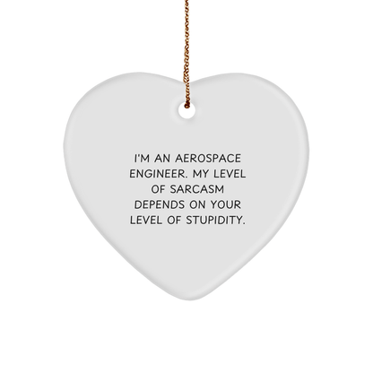 Aerospace Engineer Sarcasm Gift Heart Ornament - Funny Unique Christmas Unique Gifts for Aerospace Engineers and Space Lovers - Inspirational Funny Quote for Engineer's Home Decor - Victory Thru Vision 