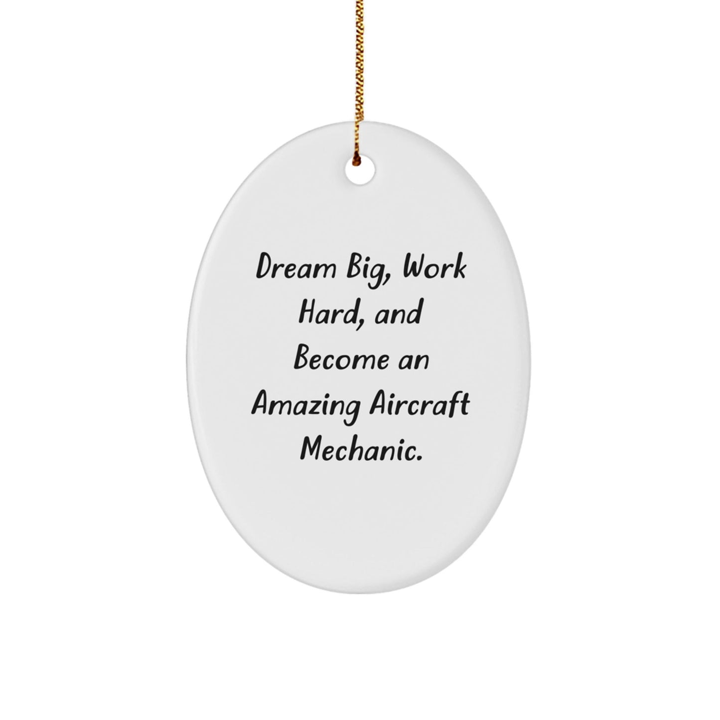Aircraft Mechanic Gifts, 'Dream Big' Oval Ornament for Christmas, Gifts from Friends and Family, Perfect for Home Decor - Victory Thru Vision