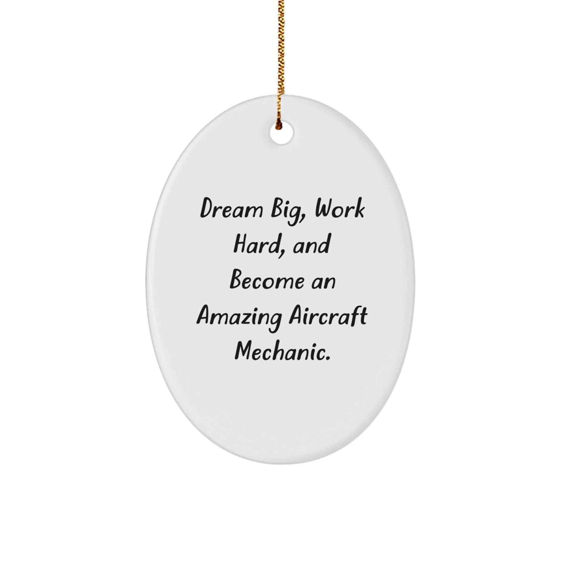 Aircraft Mechanic Gifts, 'Dream Big' Oval Ornament for Christmas, Gifts from Friends and Family, Perfect for Home Decor - Victory Thru Vision