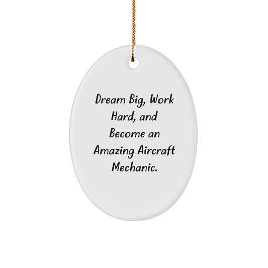 Aircraft Mechanic Gifts, 'Dream Big' Oval Ornament for Christmas, Gifts from Friends and Family, Perfect for Home Decor - Victory Thru Vision
