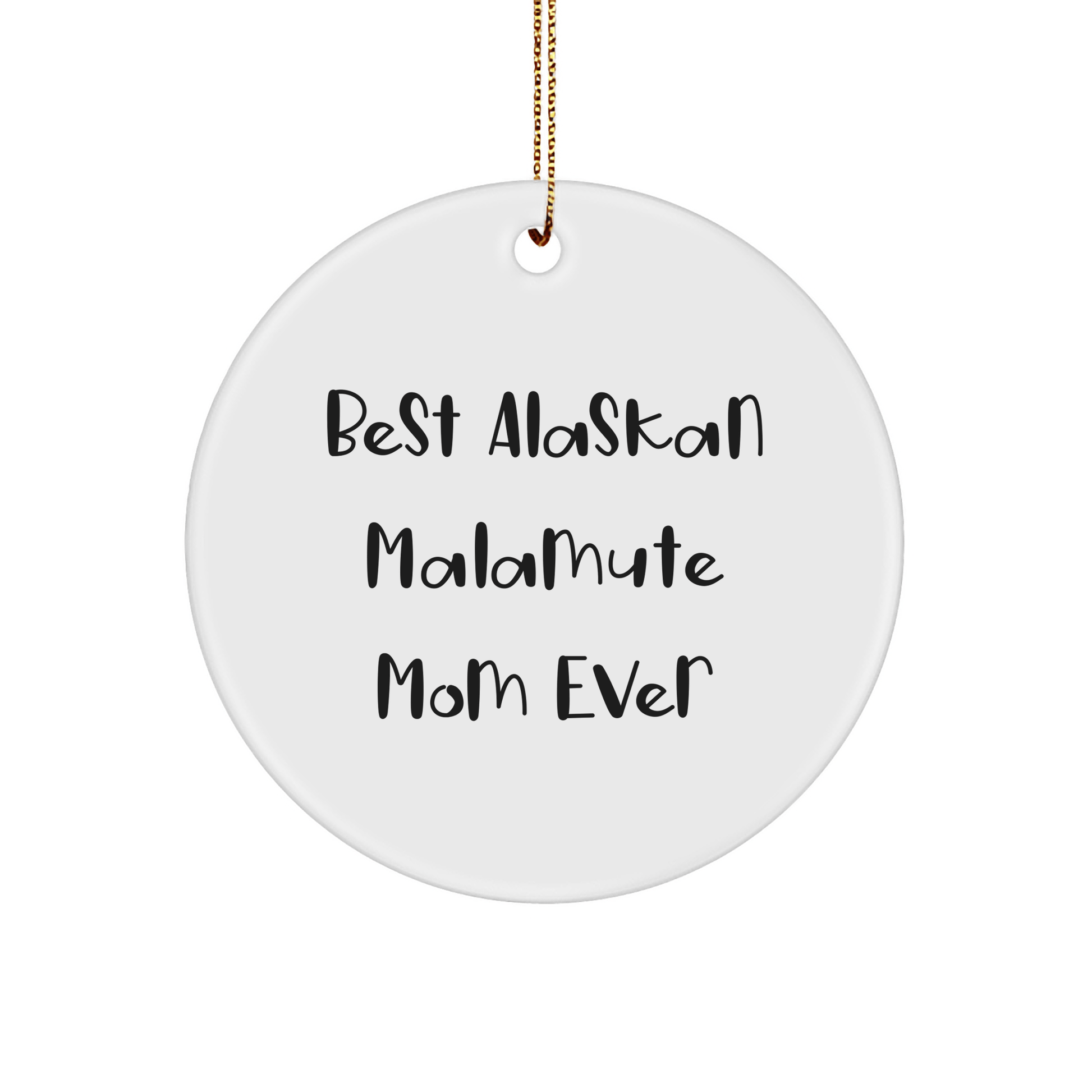 Alaskan Malamute Dog Mom Gifts from Family - Best Alaskan Malamute Mom Ever Christmas Unique Circle Ornament - Victory Thru Vision 