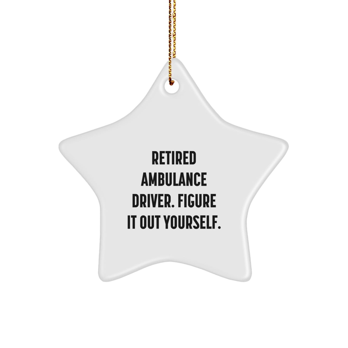 Ambulance Driver Gifts for Men Funny Star Ornament from Friends, Ambulance Driver Humor for Christmas - Victory Thru Vision