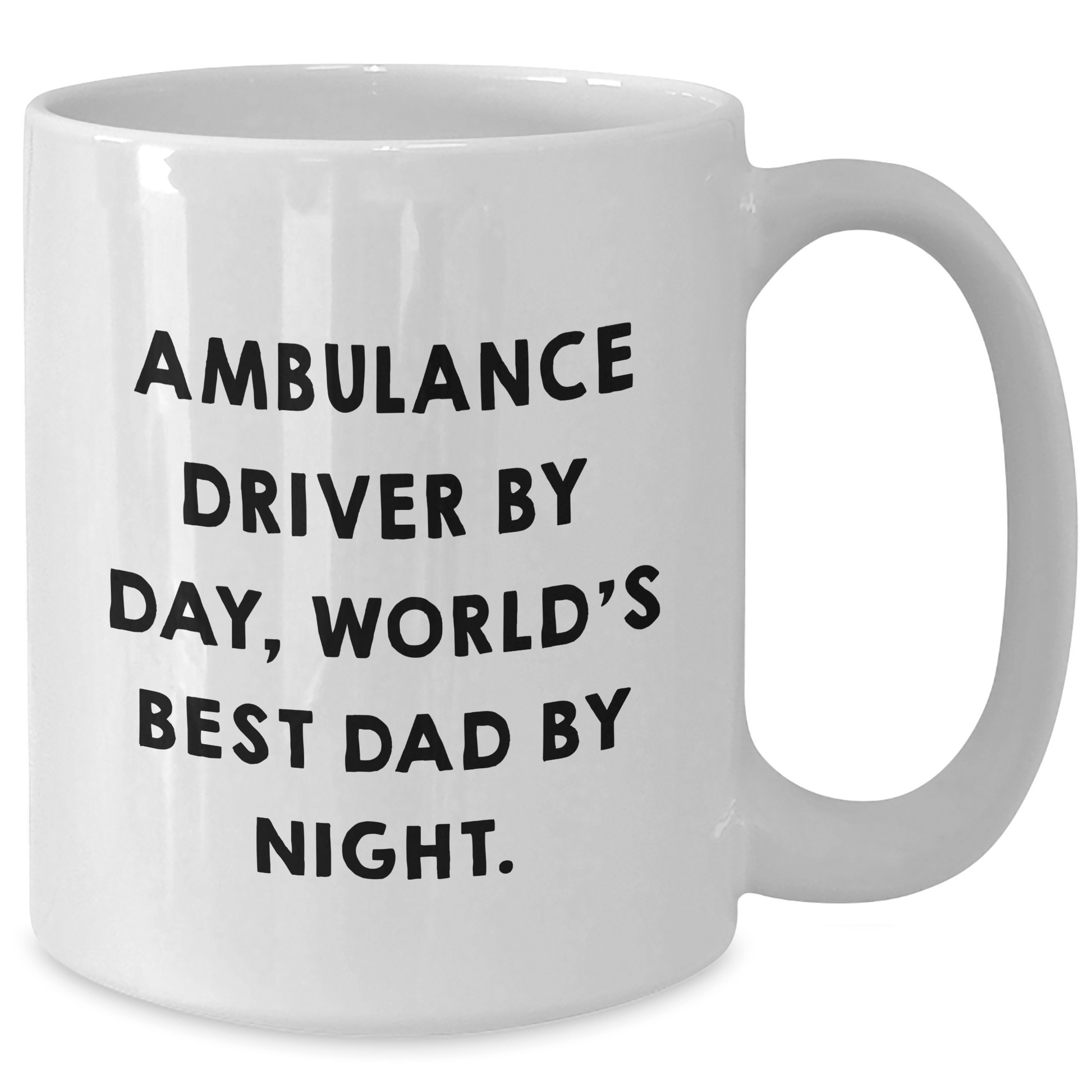 Ambulance Driver Gifts, White Coffee Mug, Funny Quote, Gifts from Men, Gifts for Ambulance Driver - 11oz or 15oz Ceramic Mugs - Victory Thru Vision