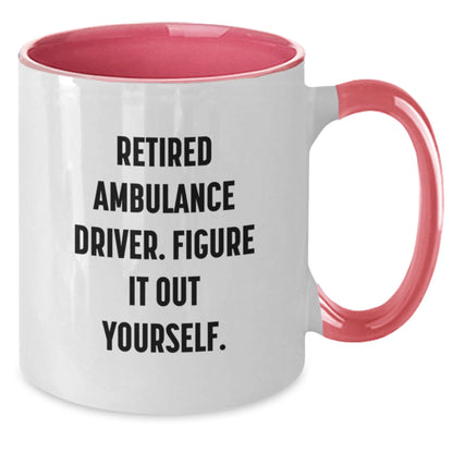 Ambulance Driver Humor Gifts from Friends and Family - Two Tone Coffee Mug, Funny Quote: Retired Ambulance Driver. Figure It Out Yourself., Graduation Unique Gifts - Victory Thru Vision