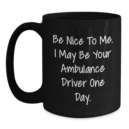Ambulance Driver Humor Gifts from Friends, Funny Quote Mug for Ambulance Driver Gifts, Black Coffee Mug for Graduation Unique Gifts - Victory Thru Vision