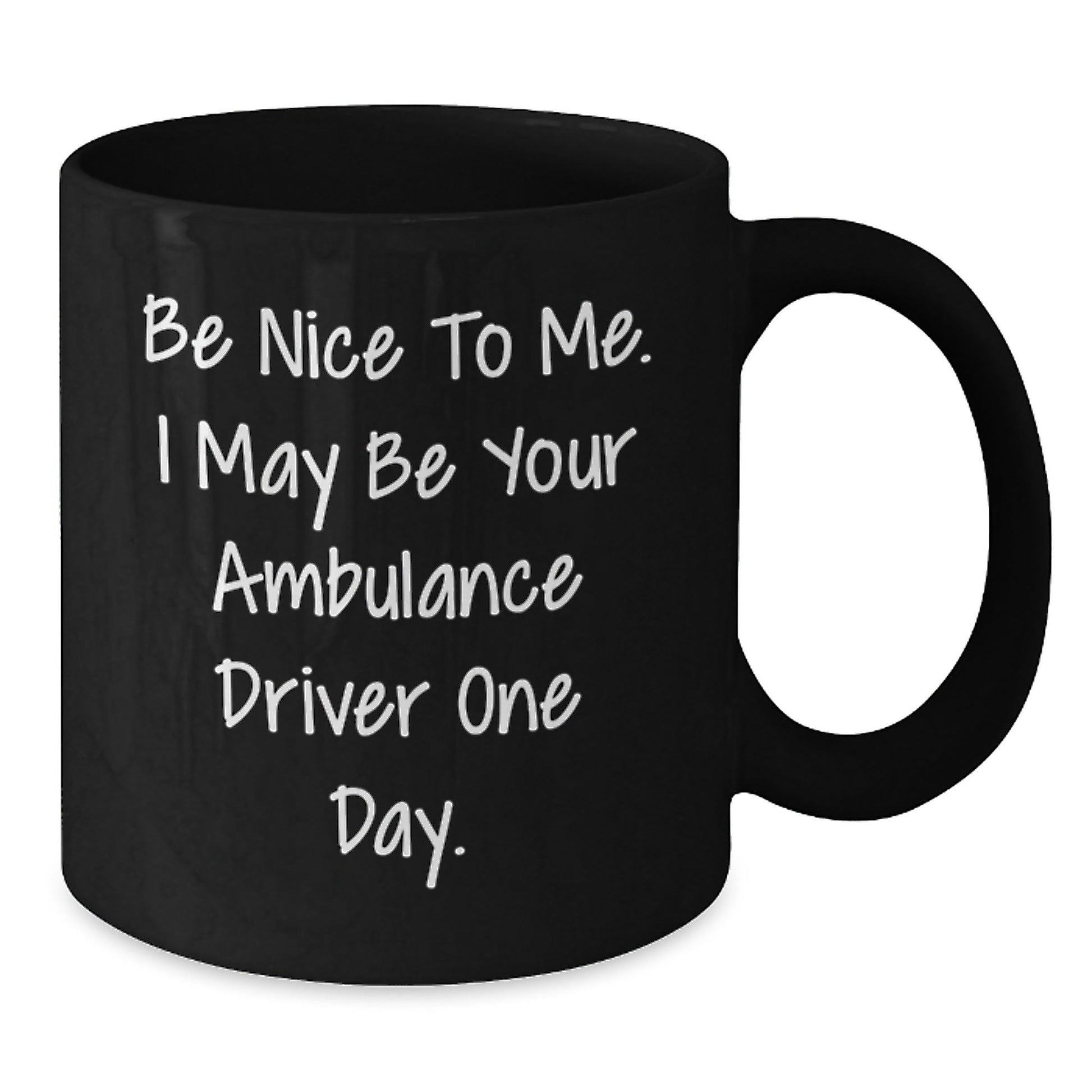 Ambulance Driver Humor Gifts from Friends, Funny Quote Mug for Ambulance Driver Gifts, Black Coffee Mug for Graduation Unique Gifts - Victory Thru Vision