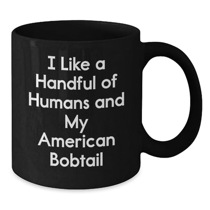 American Bobtail Cat Lovers Gifts Funny Quote Black Coffee Mug, Gifts from Men to Friends for Graduation - Victory Thru Vision