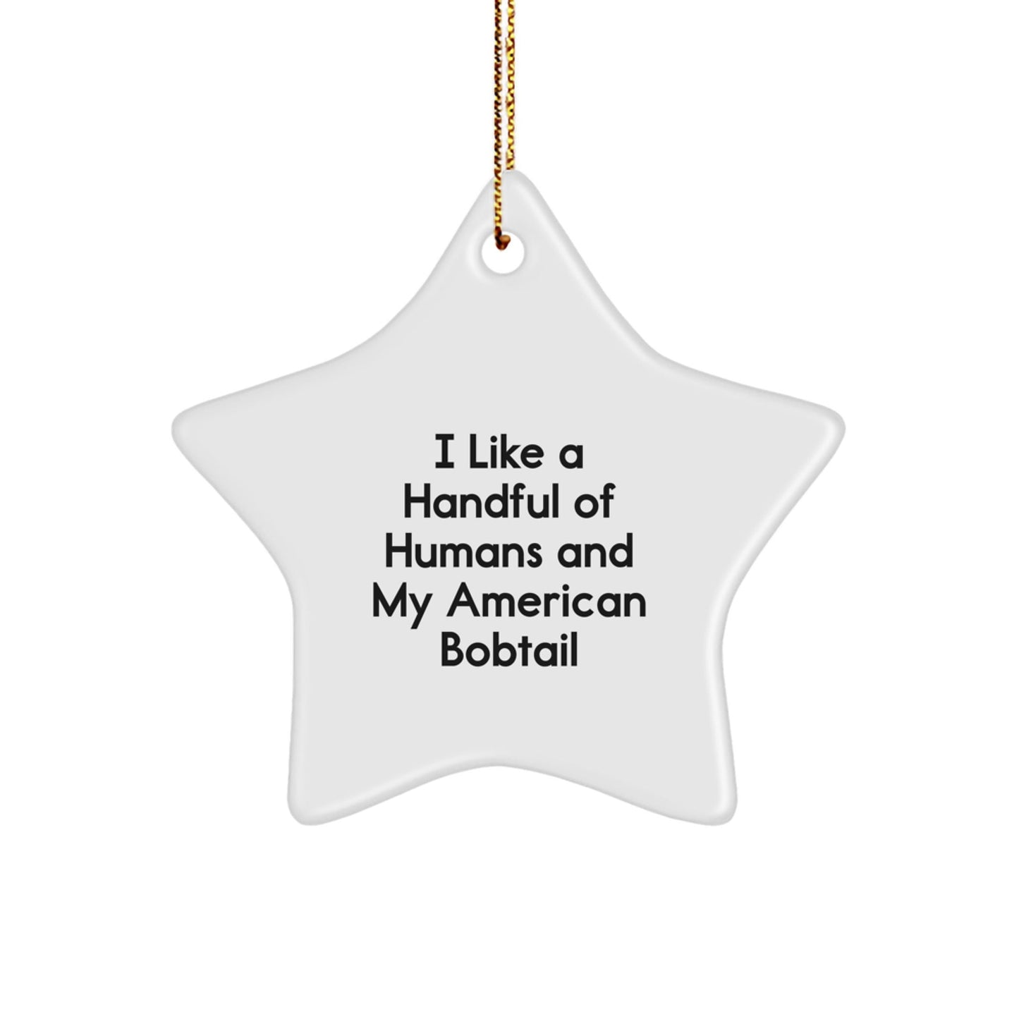American Bobtail Cat Lovers Gifts, Funny Star Ornament from Friends, Christmas Unique Gifts for American Bobtail Cat - Victory Thru Vision