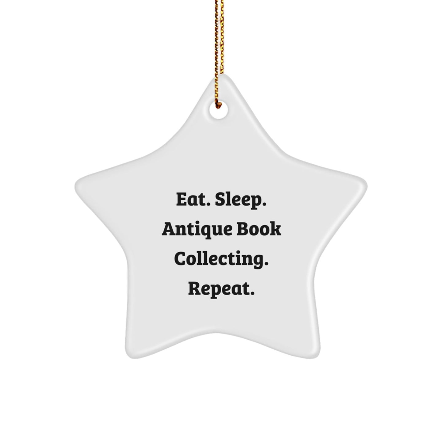 Antique Book Collecting Funny Star Ornament Eat. Sleep. Repeat., Gifts from Family for Antique Book Collecting Enthusiasts, Christmas Unique Gifts - Victory Thru Vision