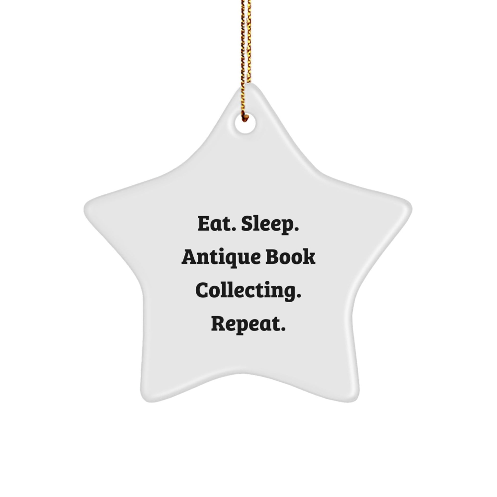 Antique Book Collecting Funny Star Ornament Eat. Sleep. Repeat., Gifts from Family for Antique Book Collecting Enthusiasts, Christmas Unique Gifts - Victory Thru Vision